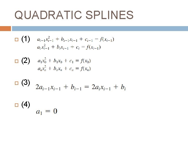 QUADRATIC SPLINES (1) (2) (3) (4) 