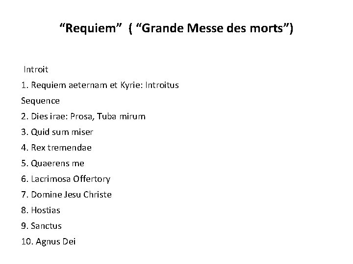 “Requiem” ( “Grande Messe des morts”) Introit 1. Requiem aeternam et Kyrie: Introitus Sequence