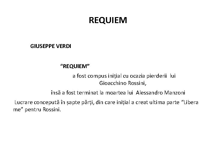 REQUIEM GIUSEPPE VERDI “REQUIEM” a fost compus inițial cu ocazia pierderii lui Gioacchino Rossini,