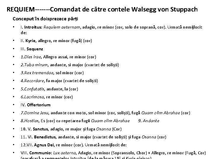 REQUIEM-------Comandat de către contele Walsegg von Stuppach Conceput în doisprezece părți • I. Introitus: