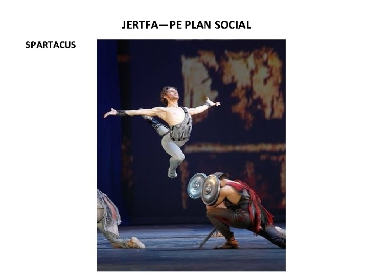 JERTFA—PE PLAN SOCIAL SPARTACUS 