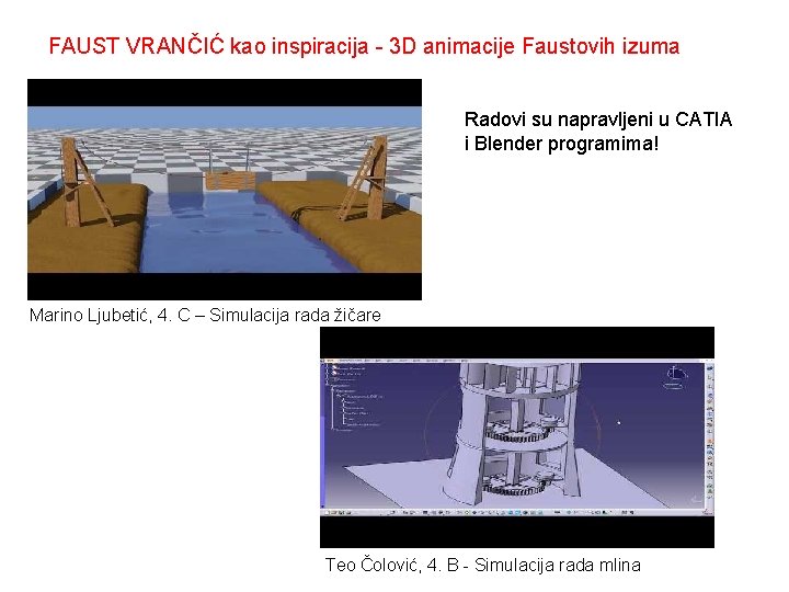 FAUST VRANČIĆ kao inspiracija - 3 D animacije Faustovih izuma Radovi su napravljeni u