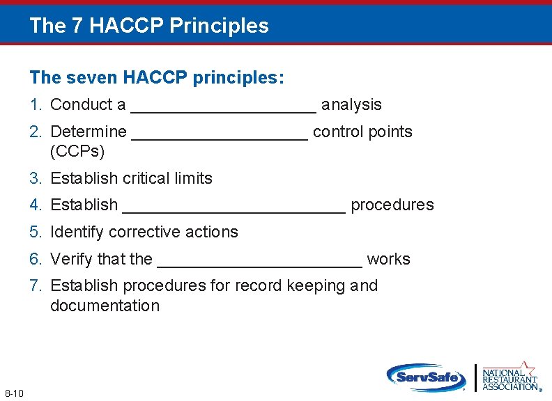 The 7 HACCP Principles The seven HACCP principles: 1. Conduct a __________ analysis 2.