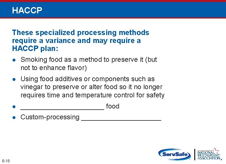 HACCP These specialized processing methods require a variance and may require a HACCP plan:
