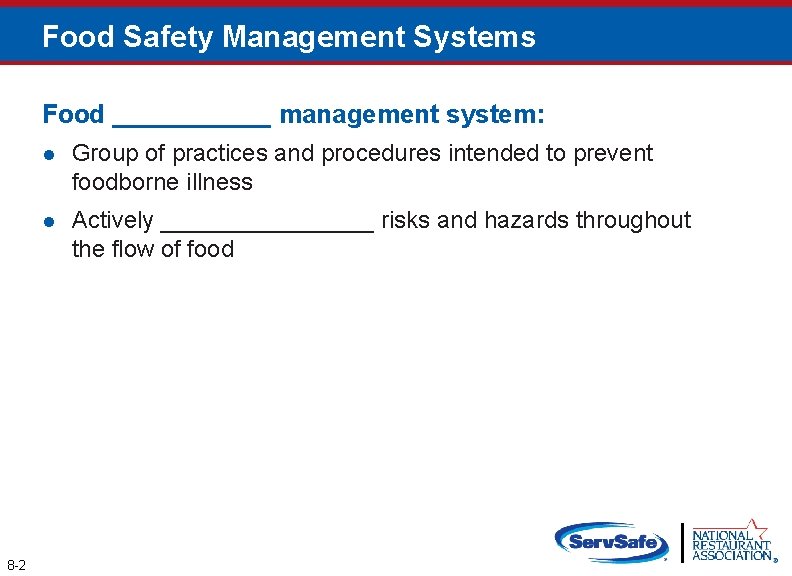 Food Safety Management Systems Food ______ management system: 8 -2 l Group of practices