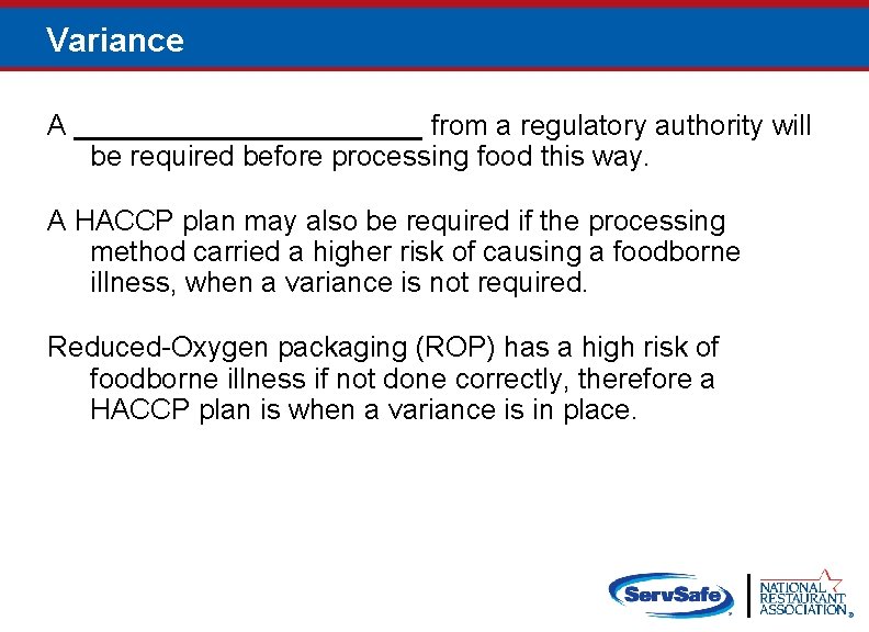 Variance A ___________ from a regulatory authority will be required before processing food this