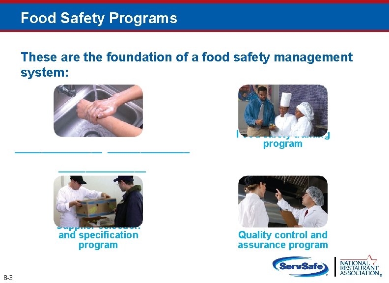 Food Safety Programs These are the foundation of a food safety management system: ________