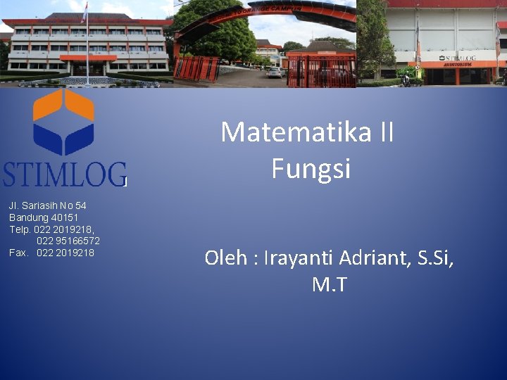 Matematika II Fungsi Jl. Sariasih No 54 Bandung 40151 Telp. 022 2019218, 022 95166572