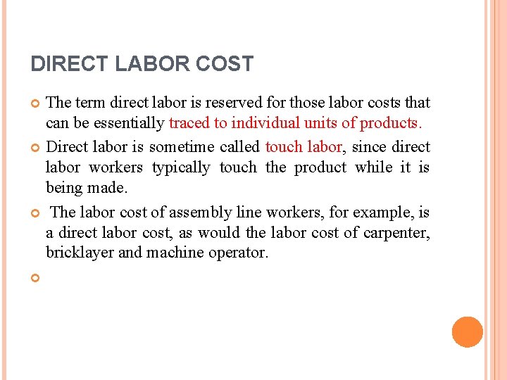 DIRECT LABOR COST The term direct labor is reserved for those labor costs that DIRECT LABOR COST The term direct labor is reserved for those labor costs that