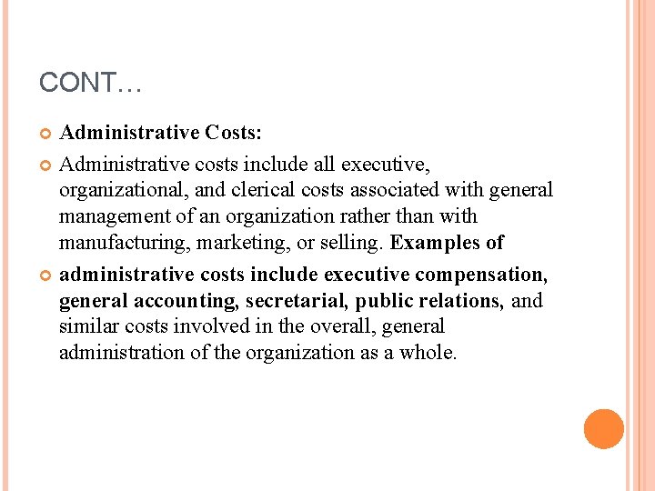 CONT… Administrative Costs: Administrative costs include all executive, organizational, and clerical costs associated with CONT… Administrative Costs: Administrative costs include all executive, organizational, and clerical costs associated with