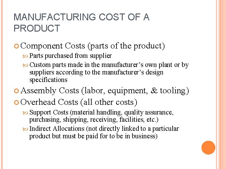 MANUFACTURING COST OF A PRODUCT Component Costs (parts of the product) Parts purchased from MANUFACTURING COST OF A PRODUCT Component Costs (parts of the product) Parts purchased from