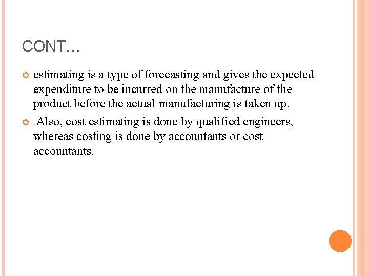 CONT… estimating is a type of forecasting and gives the expected expenditure to be CONT… estimating is a type of forecasting and gives the expected expenditure to be