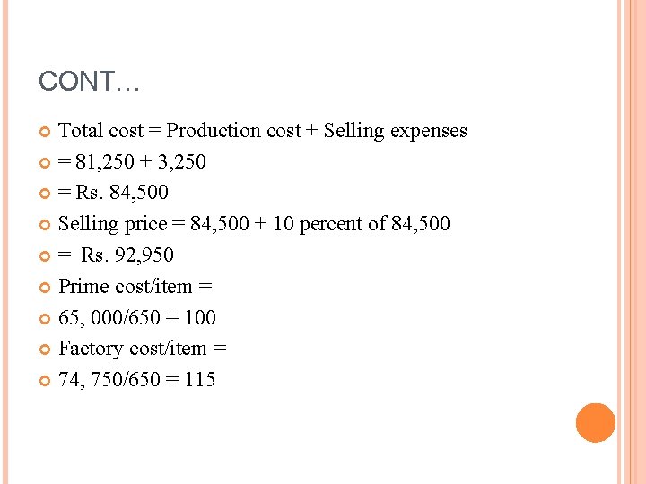 CONT… Total cost = Production cost + Selling expenses = 81, 250 + 3, CONT… Total cost = Production cost + Selling expenses = 81, 250 + 3,