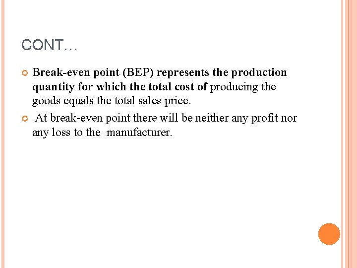 CONT… Break-even point (BEP) represents the production quantity for which the total cost of CONT… Break-even point (BEP) represents the production quantity for which the total cost of