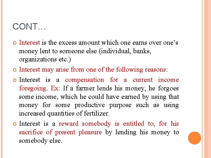 CONT… Interest is the excess amount which one earns over one’s money lent to CONT… Interest is the excess amount which one earns over one’s money lent to
