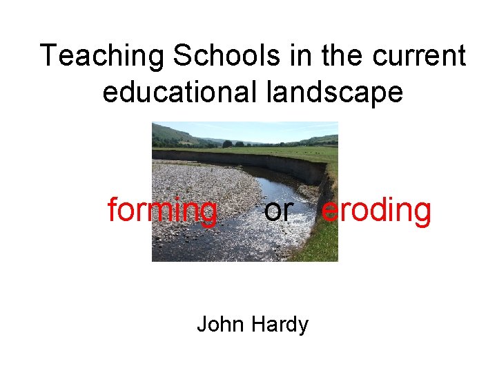 Teaching Schools in the current educational landscape forming