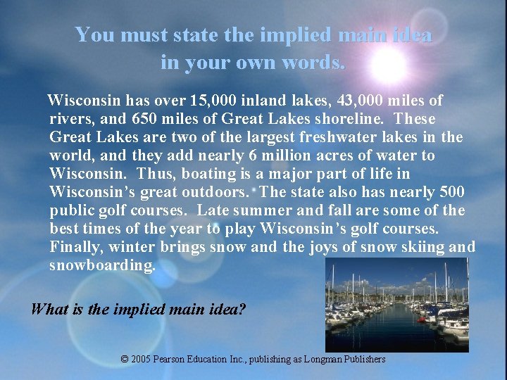 You must state the implied main idea in your own words. Wisconsin has over You must state the implied main idea in your own words. Wisconsin has over
