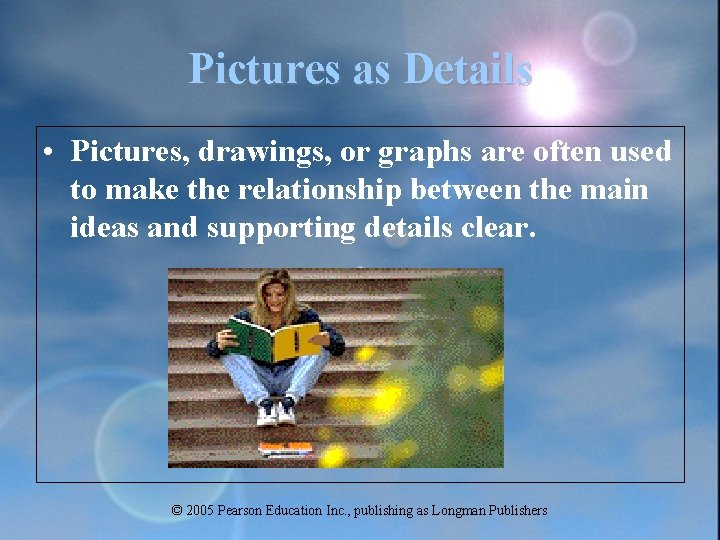 Pictures as Details • Pictures, drawings, or graphs are often used to make the Pictures as Details • Pictures, drawings, or graphs are often used to make the