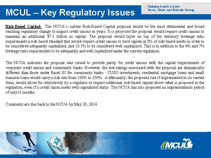 MCUL – Key Regulatory Issues Risk-Based Capital: The NCUA’s current Risk-Based Capital proposal would