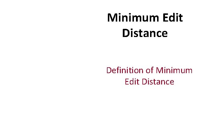 Minimum Edit Distance Definition of Minimum Edit Distance 
