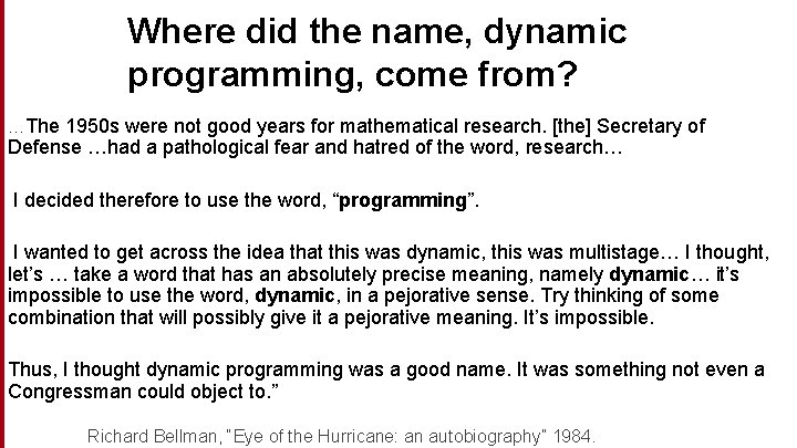 Where did the name, dynamic programming, come from? …The 1950 s were not good