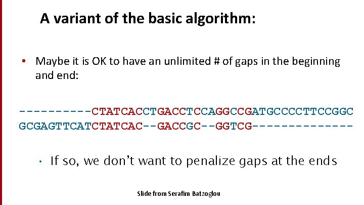 A variant of the basic algorithm: • Maybe it is OK to have an