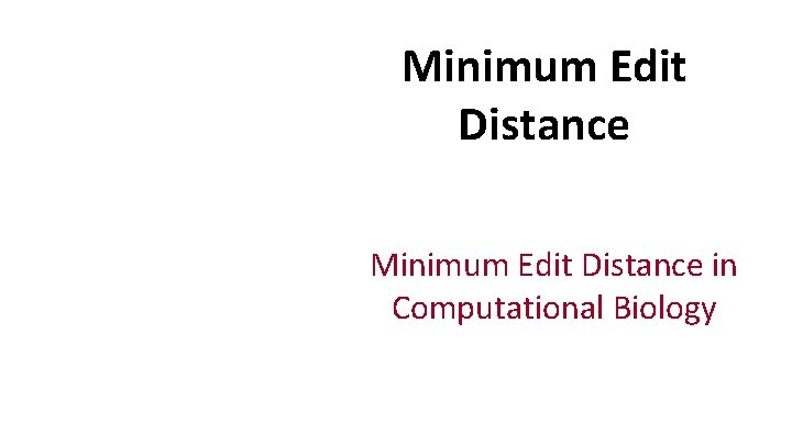 Minimum Edit Distance in Computational Biology 