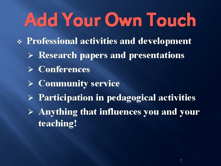 Add Your Own Touch v Professional activities and development Ø Research papers and presentations