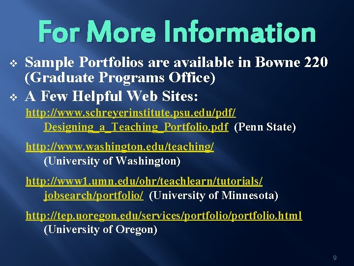 For More Information v v Sample Portfolios are available in Bowne 220 (Graduate Programs