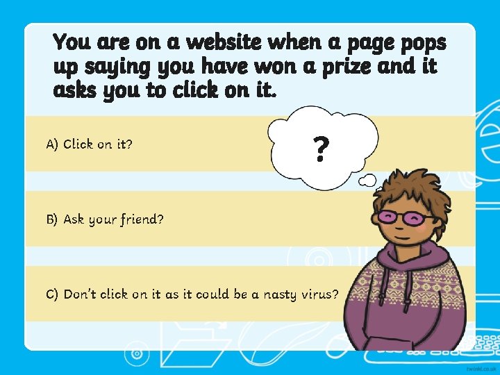 You are on a website when a page pops up saying you have won