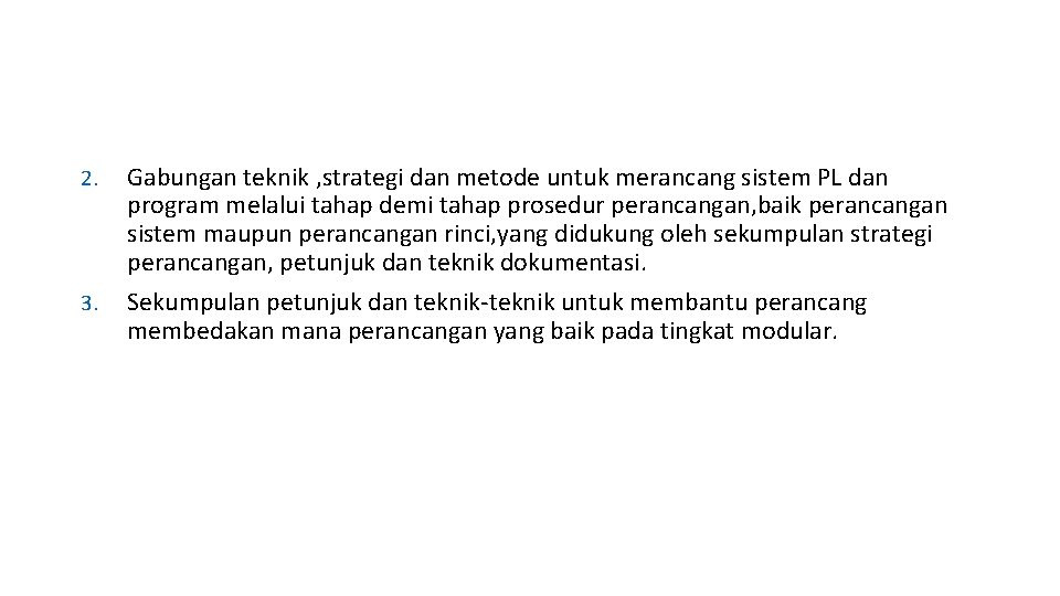 2. 3. Gabungan teknik , strategi dan metode untuk merancang sistem PL dan program