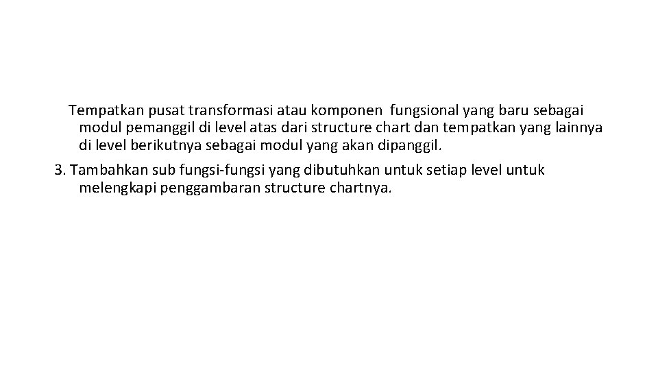 Tempatkan pusat transformasi atau komponen fungsional yang baru sebagai modul pemanggil di level atas