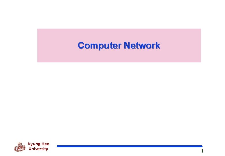 Computer Network Kyung Hee University 1 