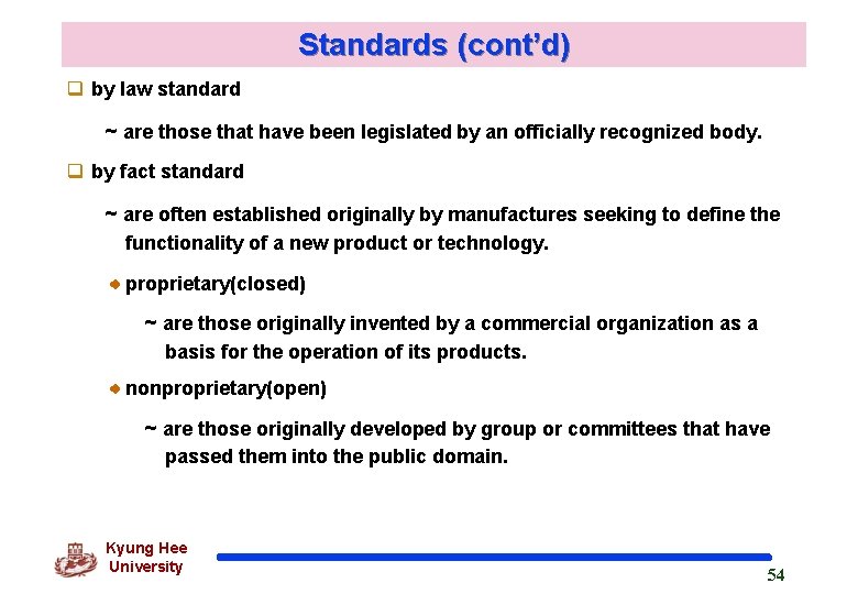 Standards (cont’d) q by law standard ~ are those that have been legislated by