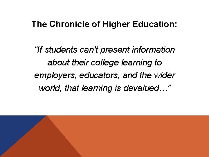 The Chronicle of Higher Education: “If students can't present information about their college learning