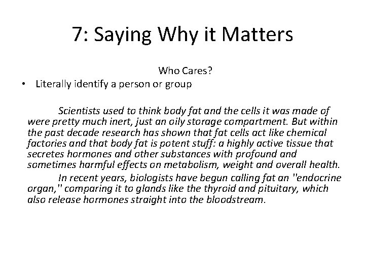 7: Saying Why it Matters Who Cares? • Literally identify a person or group