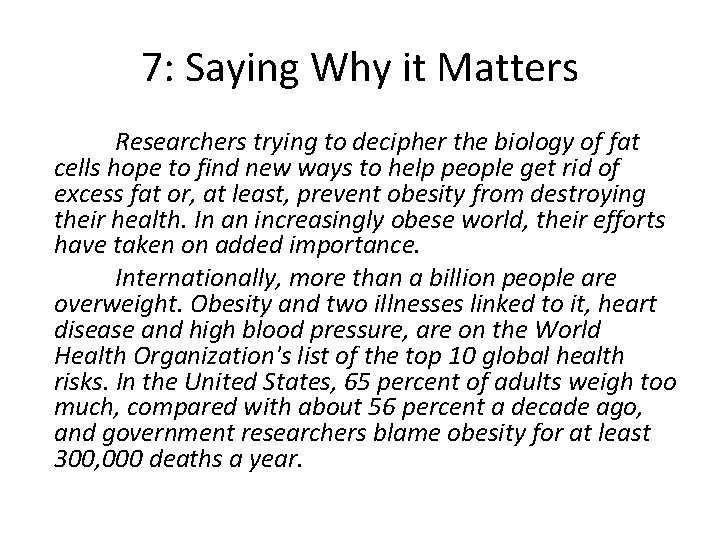 7: Saying Why it Matters Researchers trying to decipher the biology of fat cells