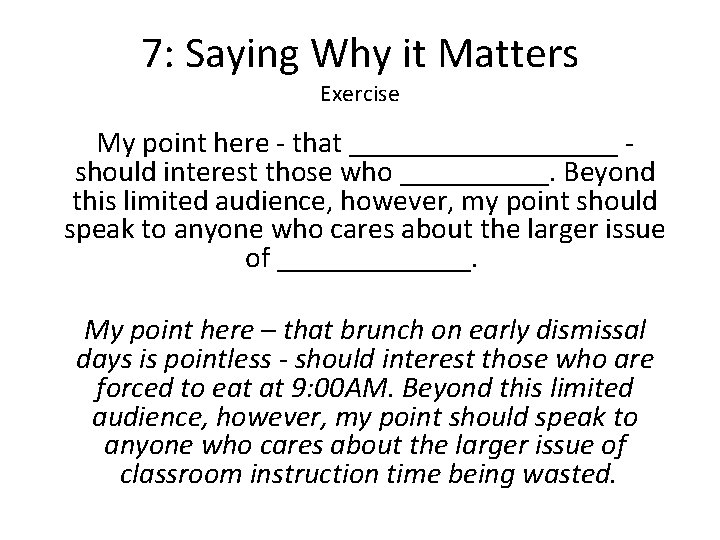 7: Saying Why it Matters Exercise My point here - that _________ should interest