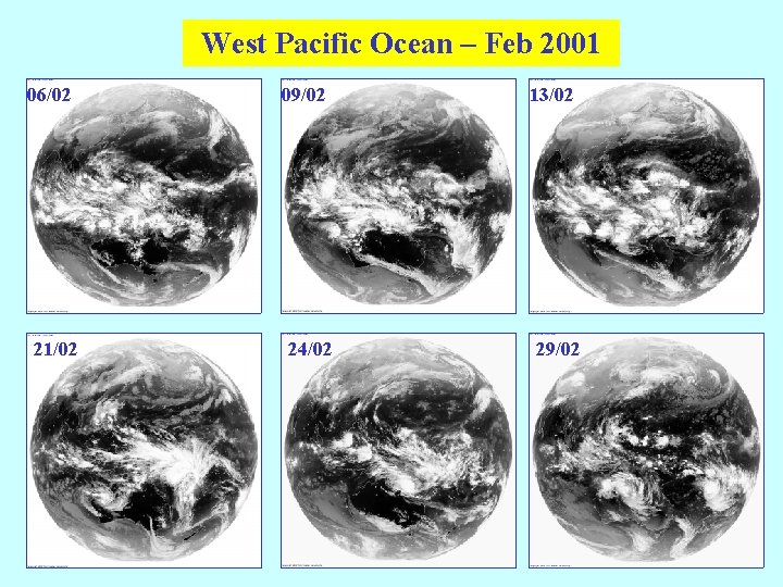 West Pacific Ocean – Feb 2001 06/02 21/02 09/02 24/02 13/02 29/02 