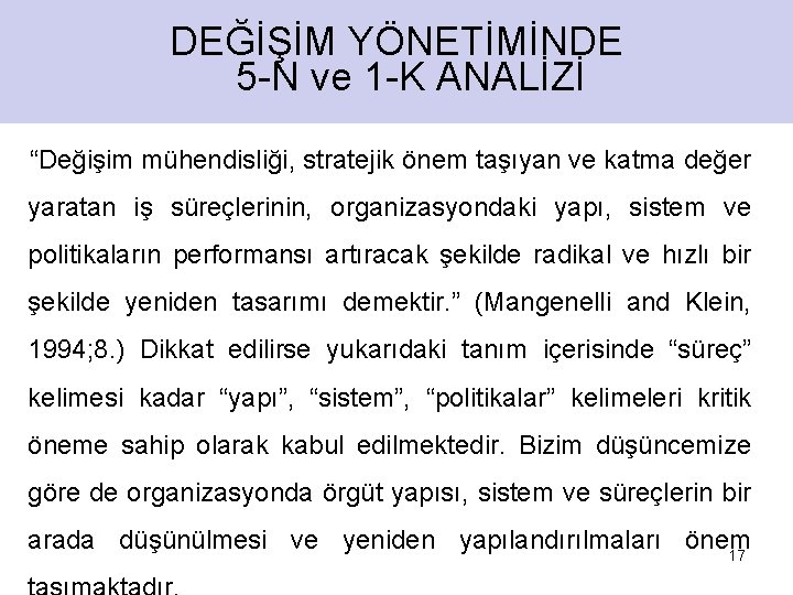 DEĞİŞİM YÖNETİMİNDE 5 -N ve 1 -K ANALİZİ “Değişim mühendisliği, stratejik önem taşıyan ve