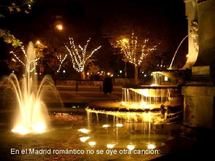 En el Madrid romántico no se oye otra canción: 