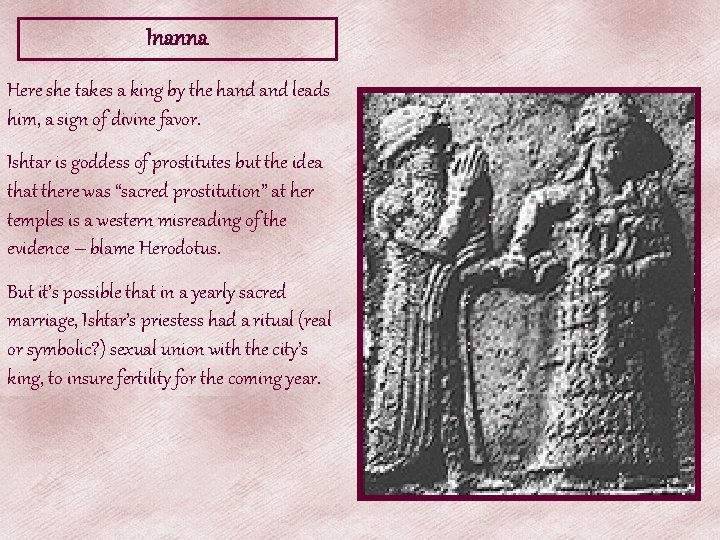 Inanna Here she takes a king by the hand leads him, a sign of Inanna Here she takes a king by the hand leads him, a sign of