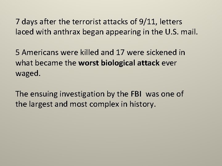 7 days after the terrorist attacks of 9/11, letters laced with anthrax began appearing
