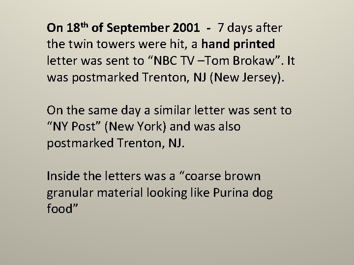 On 18 th of September 2001 - 7 days after the twin towers were