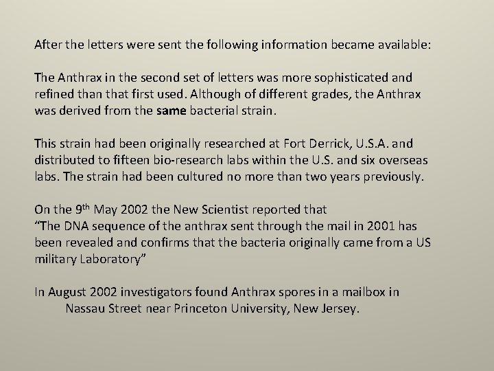 After the letters were sent the following information became available: The Anthrax in the