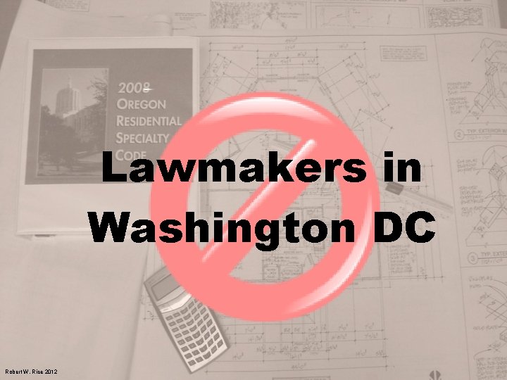 Lawmakers in Washington DC Robert W. Rice 2012 