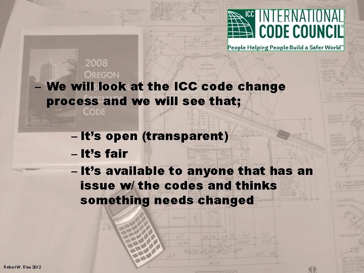 – We will look at the ICC code change process and we will see