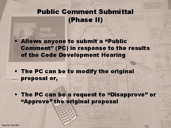 Public Comment Submittal (Phase II) • Allows anyone to submit a “Public Comment” (PC)