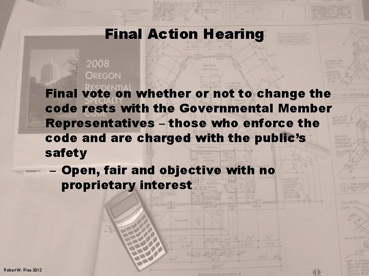 Final Action Hearing Final vote on whether or not to change the code rests