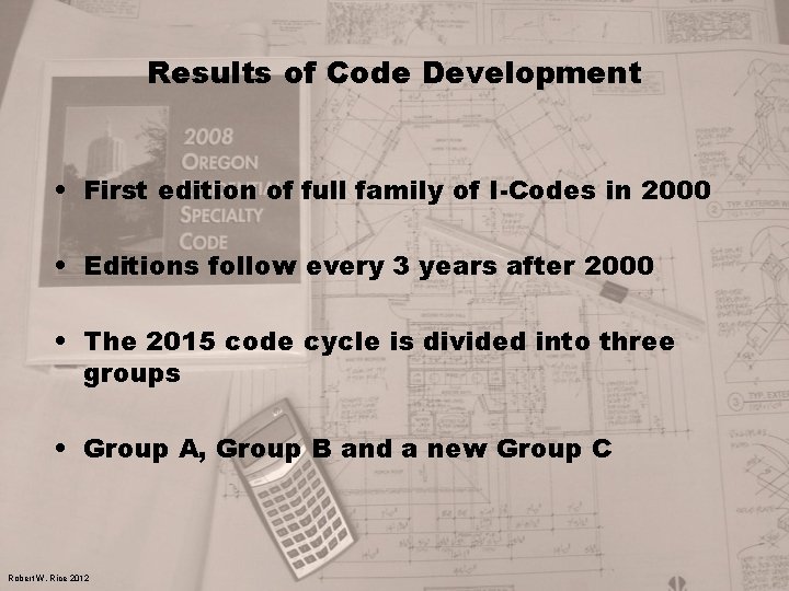 Results of Code Development • First edition of full family of I-Codes in 2000